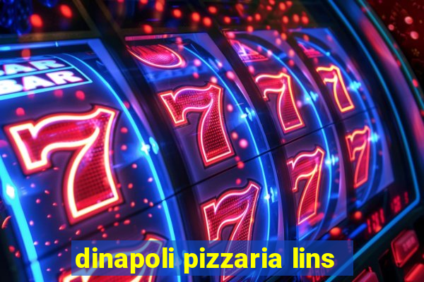 dinapoli pizzaria lins